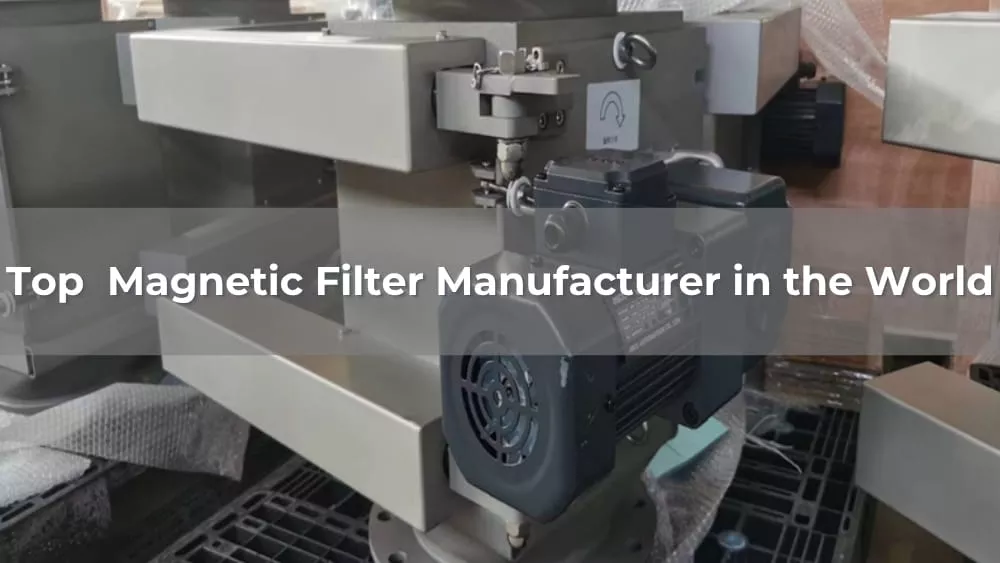 Top 10 Magnetic Filter Manufacturers in the World 2026 